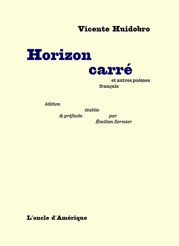 Horizon carré et autres poèmes français, Vicente Huidobro