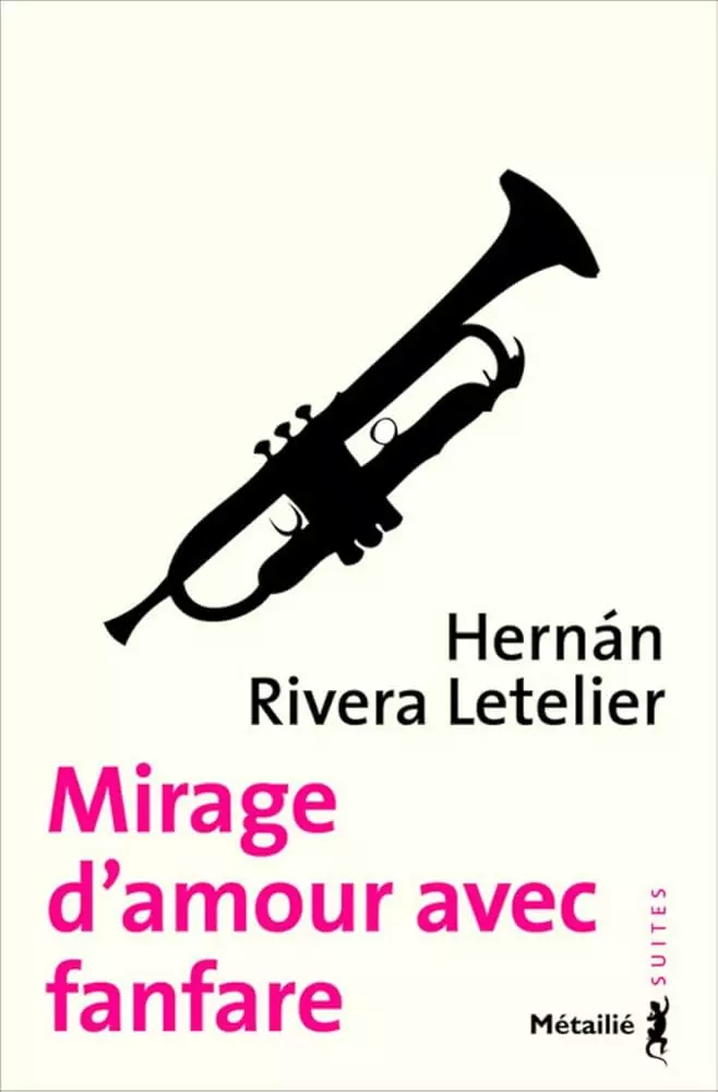 R12-V-07 Mirage d’amour avec fanfare de Hernán Rivera Letelier